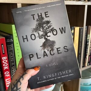 The Hollow Places by T. Kingfisher
